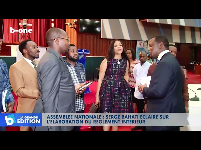 Assemblée nationale : Serge BAHATI éclaire sur l’élaboration du règlement intérieur