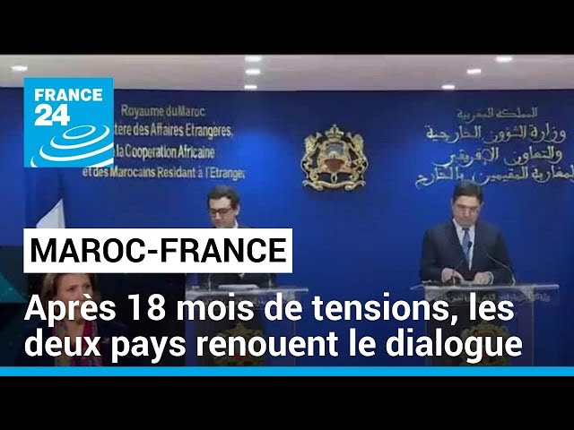 Maroc-France : après 18 mois de tensions, les deux pays renouent le dialogue • FRANCE 24