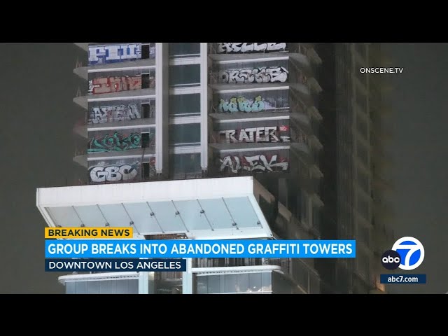 Group breaks into abandoned graffiti-covered high-rises in DTLA