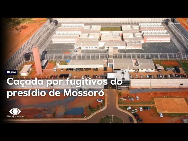 Segue a caçada pelos fugitivos do presídio de Mossoró | Live