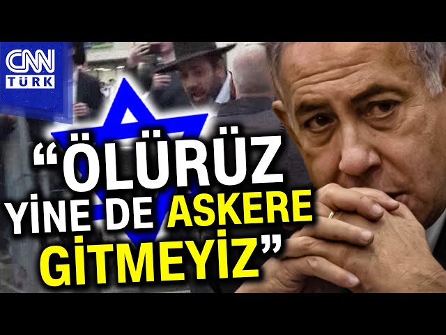 İsrailliler Askere Gitmeyi Reddediyor: "Ölürüz Yine de Askere Gitmeyiz..." #Haber