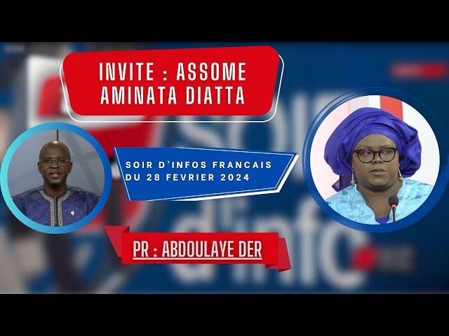 SOIR D'INFO - Français - Pr : Abdoulaye Der - Invité : Assome Aminata Diatta - 28 Février 2024