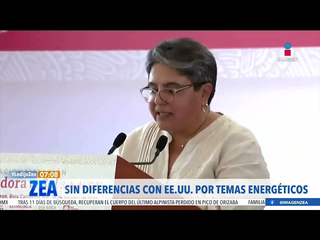 México y EE.UU. resuelven diferencias en torno al tema energético: Raquel Buenrostro