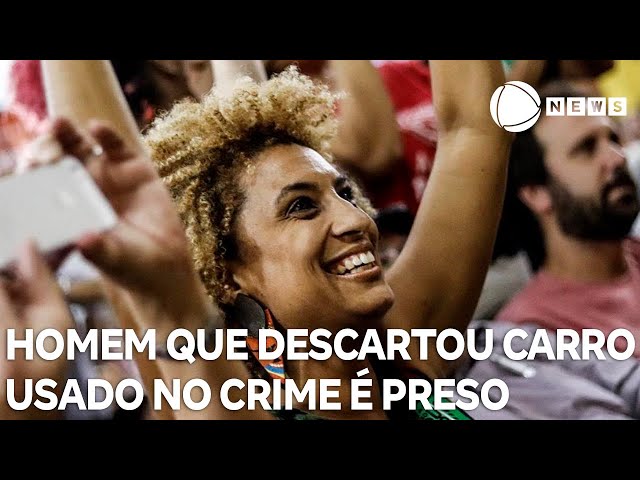 Marielle Franco: polícia prende homem que descartou carro usado no crime