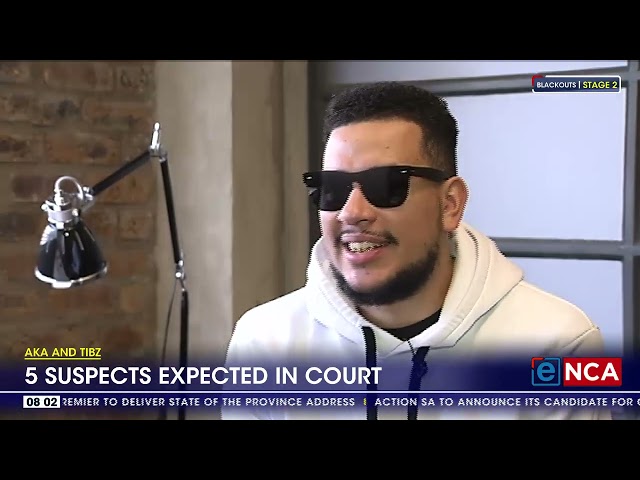 AKA and Tibz | 5 suspects expected in court