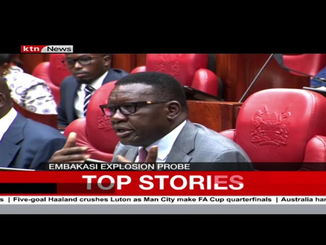 EPRA DG appears before committee on Embakasi explosion probe