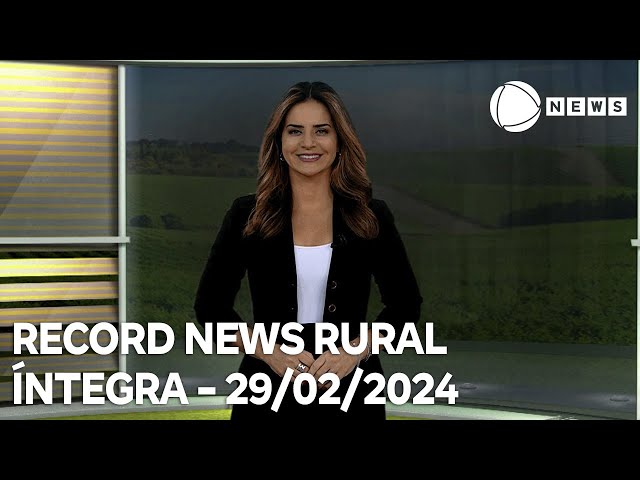 Record News Rural - 29/02/2024