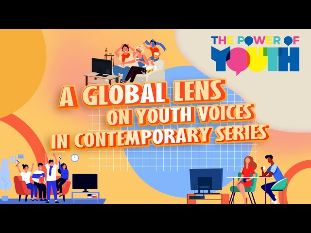 Live: A global lens on youth voices in contemporary series – couch potatoes, are we?