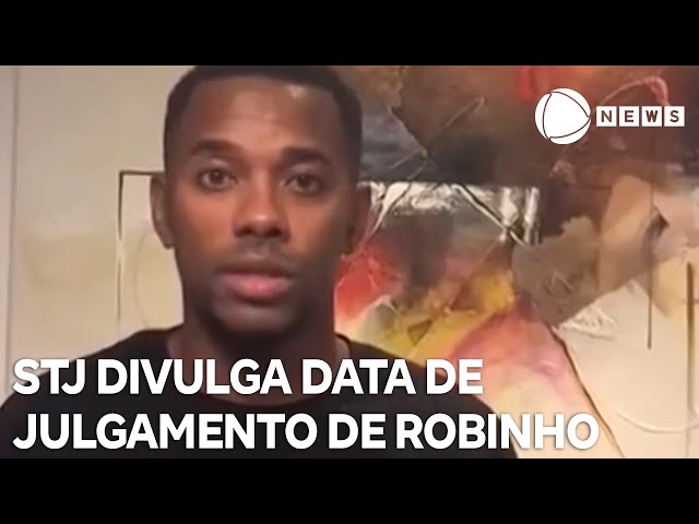 STJ define data de julgamento do ex-jogador Robinho