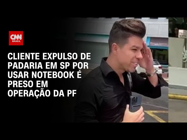 Cliente expulso de padaria em SP por usar notebook é preso em operação da PF | LIVE CNN