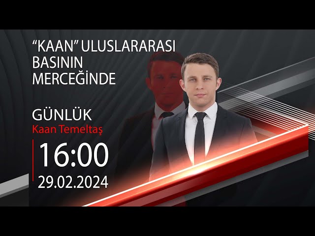  #CANLI | Kaan Temeltaş ile Günlük | 29 Şubat 2024 | HABER #CNNTÜRK