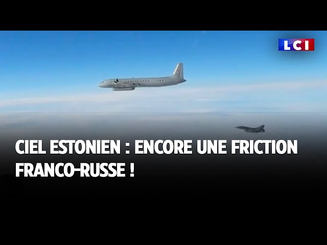 Ciel estonien : encore une friction franco-russe !