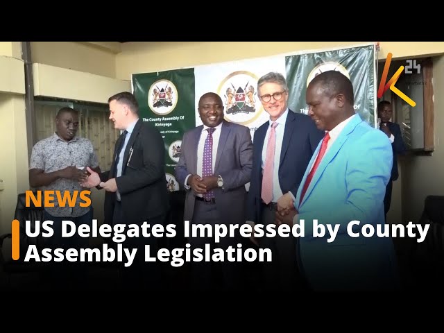 US Delegates Impressed by County Assembly Legislation