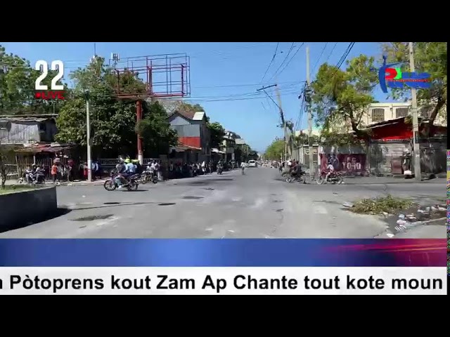 Gwo Tansyon nan Pòtoprens kout Zam Ap Chante tout kote moun ap kouri #Rtvc #22Live #MS