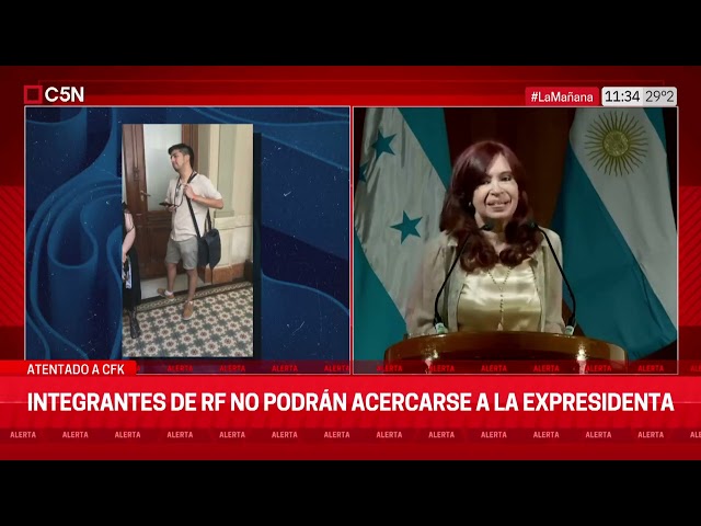 ATENTADO a CRISTINA: INTEGRANTES de REVOLUCIÓN FEDERAL NO PODRÁN ACERCARSE a la EXPRESIDENTA