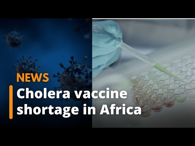 Cholera vaccine shortage hits as Africa battles outbreaks