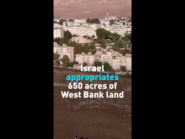 Israel appropriates 650 acres of West Bank