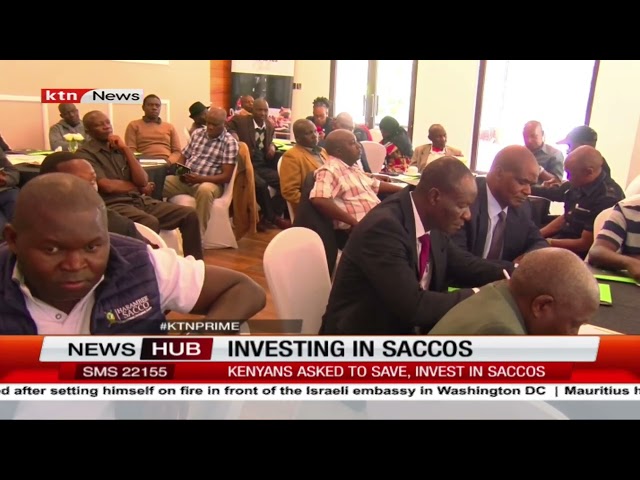 Kenyans asked to save and invest in saccos