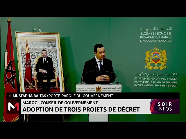 Maroc-conseil du gouvernement : adoption de trois projets de décret