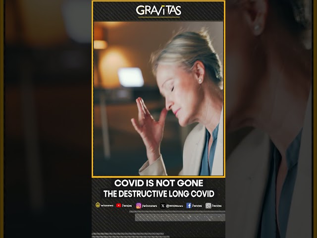 Gravitas | Covid is not gone, the destructive covid | WION Shorts