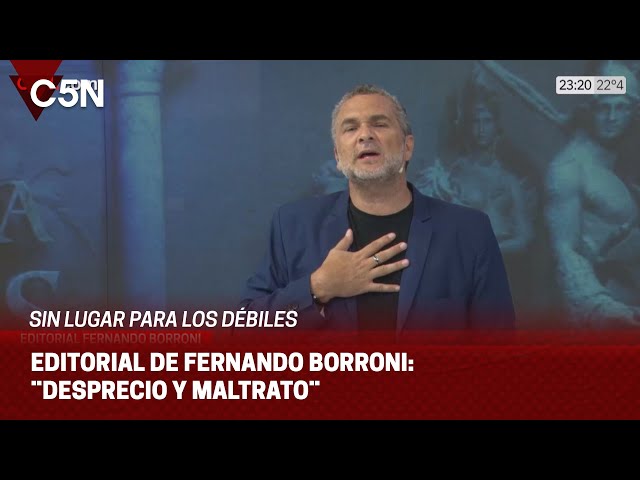 EDITORIAL de FERNANDO BORRONI en SIN LUGAR PARA LOS DÉBILES: ¨DESPRECIO Y MALTRATO¨