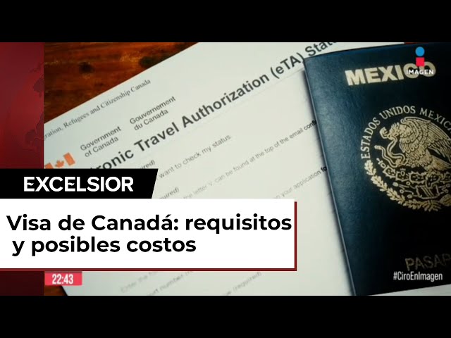 Nuevos Requisitos para Ingresar a Canadá como Mexicano