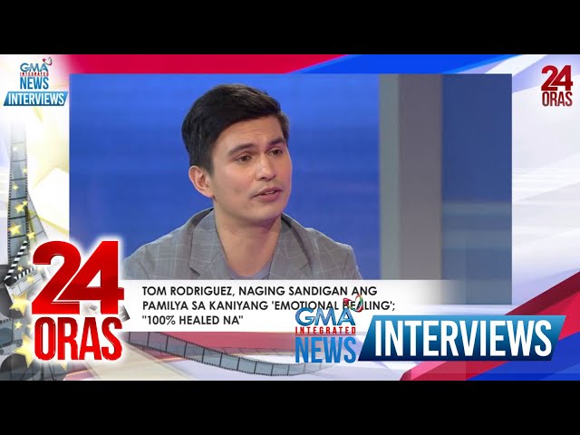 Tom Rodriguez, inaming 100% healed na sa mga pinagdaanan  | 24 Oras - GMAIN Interviews