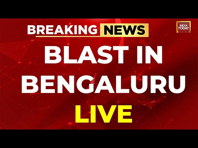 LIVE: Blast In Bengaluru | Bengaluru Blast News LIVE Updates| Rameshwaram Cafe Blast News LIVE