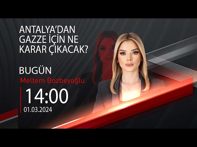  #CANLI | Meltem Bozbeyoğlu ile Bugün | 1 Mart 2024 | HABER #CNNTÜRK