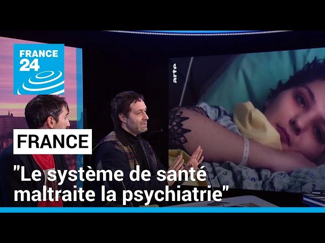 France : "le système de santé maltraite la psychiatrie" • FRANCE 24