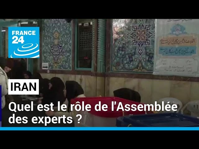 Législatives en Iran :  quel est le rôle de l'Assemblée des experts ? • FRANCE 24