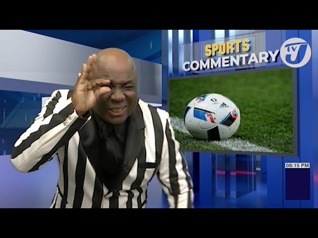 Jamaica Premier League 'A Likkle bit a work needed...lol' | TVJ Sports Commentary