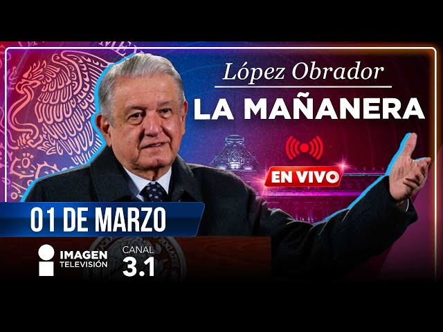 La Mañanera | En vivo | 01 de marzo de 2024