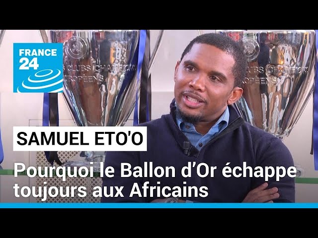 Samuel Eto'o : "Est-ce que la politique du Ballon d'Or permet aux Africains de le gag