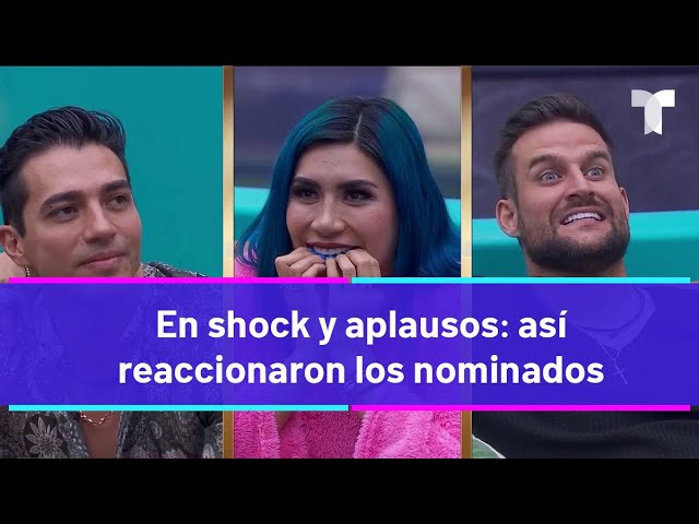 La Casa de los Famosos 4 | Así reaccionaron los nominados de esta semana