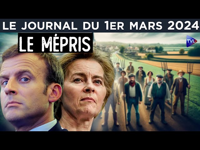 Agriculteurs mécontents, Macron et Leyen méprisants - JT du vendredi 1er mars 2024