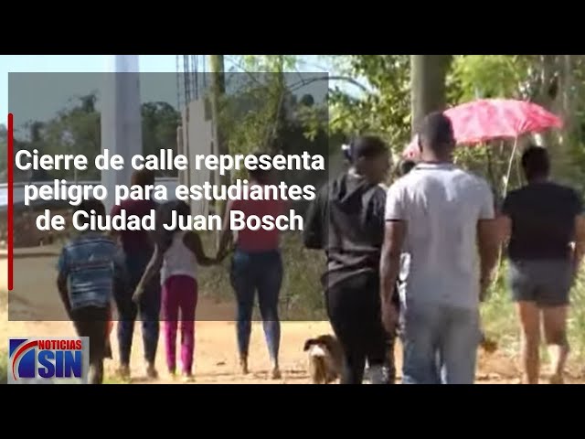 ⁣Cierre de calle representa peligro para estudiantes de Ciudad Juan Bosch