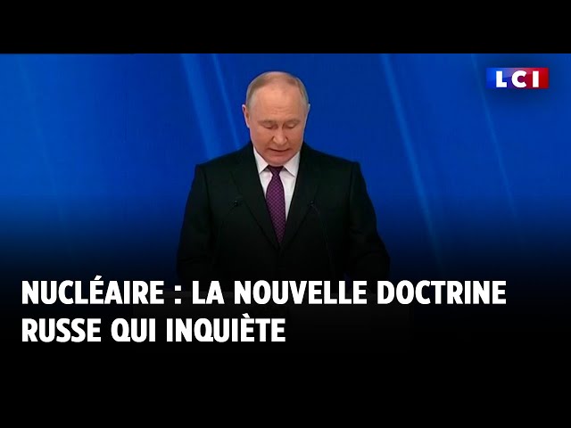 Nucléaire : la nouvelle doctrine russe qui inquiète