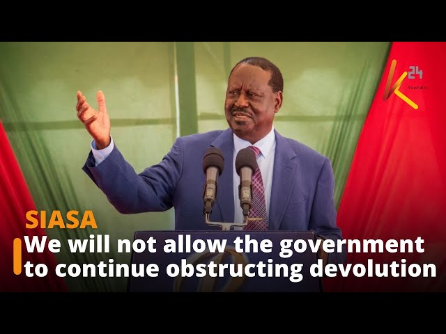 ⁣"We will not allow the government to continue obstructing devolution," Raila Odinga