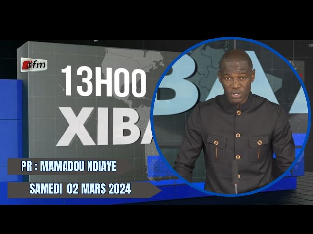 TFM LIVE : Xibaar Yi 13H du 02 Mars 2024 présenté par Mamadou Ndiaye