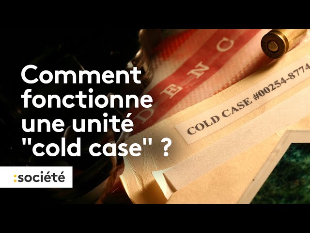 Crimes non élucidés : comment fonctionne une unité “cold case” ?