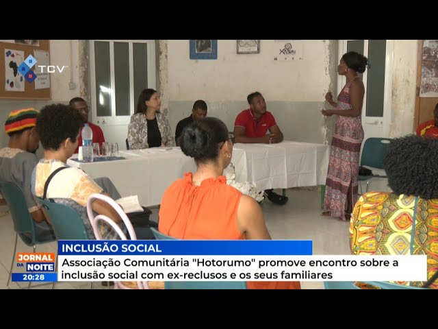 Associação Comunitária "Hotorumo" promove encontro sobre a inclusão social com ex- recluso