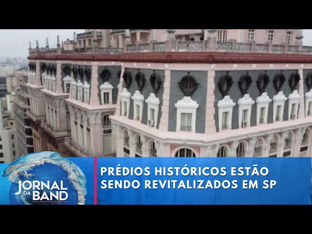 Prédios históricos estão sendo revitalizados em SP | Jornal da Band