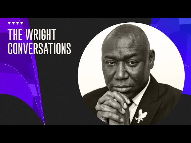 The Wright Conversations: Benjamin Crump