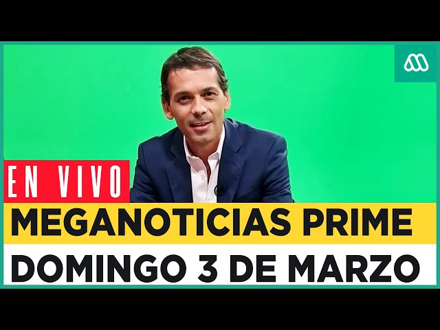 EN VIVO | Meganoticias Prime - Domingo 3 de marzo