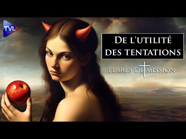 De l'utilité des tentations - Terres de Mission n°352 - TVL