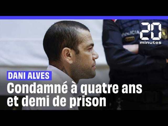 Espagne : Daniel Alves condamné à quatre ans et demi de prison pour viol