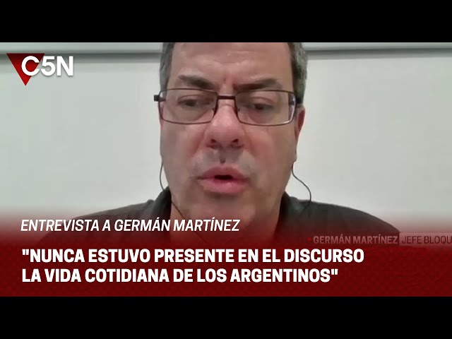 GERMÁN MARTÍNEZ: "NUNCA ESTUVO PRESENTE EN EL DISCURSO LA VIDA COTIDIANA DE LOS ARGENTINOS"