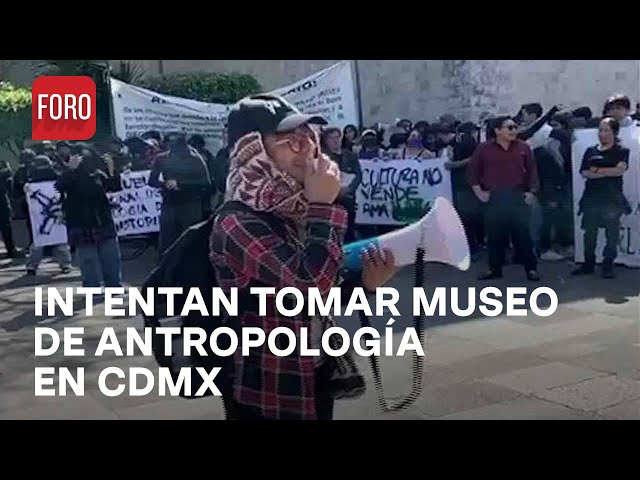 Manifestantes intentan tomar Museo de Antropología en Ciudad de México - Las Noticias