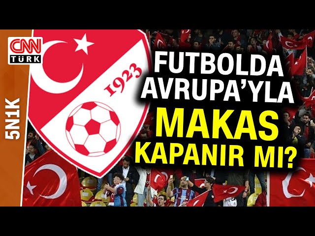 Türk Futbolu İle Avrupa Arasında Makas Kapanır mı?